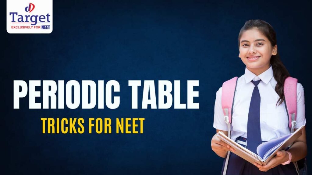 Periodic Table Tricks for NEET
